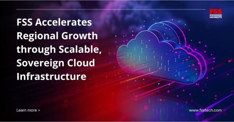 FSS Future-Proofs Middle East Payments with Scalable, Sovereign Cloud Infrastructure