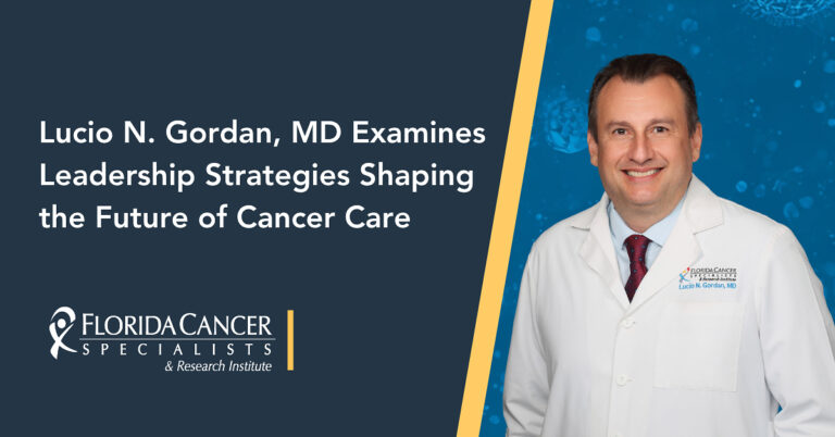 Florida Cancer Specialists & Research Institute Physician Executive Examines Leadership Strategies Shaping the Future of Cancer Care in Published Article