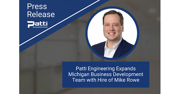 Patti Engineering Expands Michigan Business Development Team with Hire of Mike Rowe
