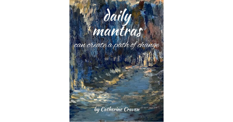 Catherine Craven’s Trio of Inspirational Titles Explores Self-awareness, Relationships, Personal Responsibility and Healing