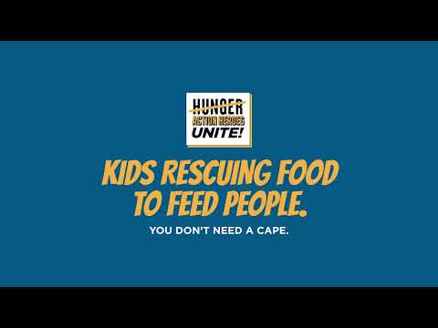 HUNGER ACTION HEROES UNITE! RALLIES STUDENTS IN ALL 50 STATES TO TAKE ACTION AGAINST HUNGER AND FOOD WASTE IN FREE NATIONAL CHALLENGE