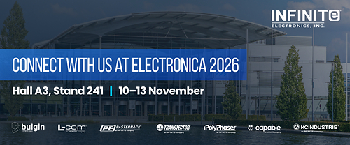 Infinite Electronics experts will be at Hall A3, Stand 241, where visitors can explore solutions for specific application needs. Infinite Electronics experts will be at Hall A3, Stand 241, where visitors can explore solutions for specific application needs.